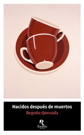Nacidos después de muertos, Begoña Quesada - RASMIA