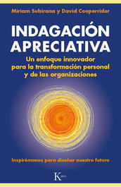 Indagación apreciativa, David Cooperrider y Miriam Subirana - KAIROS