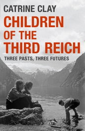 Children of the Third Reich, Catrine Clay - ORION PUBLISHING GROUP