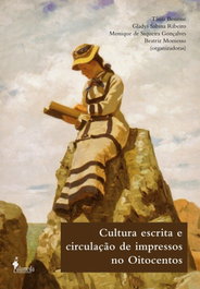 Cultura escrita e circulação de impressos no Oitocentos, Gladys Sabina Ribeiro (org.) - ALAMEDA