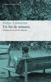 Un fin de semana, Peter Cameron - LIBROS DEL ASTEROIDE
