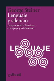 Lenguaje y silencio, George Steiner - GEDISA EDITORIAL