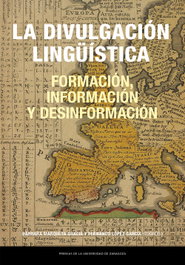 La divulgación lingüística: formación, información y desinformación, Bárbara Marqueta Gracia - PRENSAS UNIV.ZARAGOZA