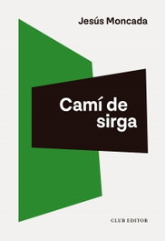 Camí de sirga, Jesús Moncada - CLUB EDITOR