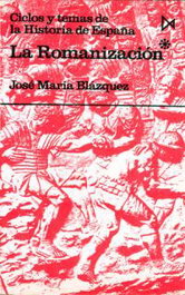 La Romanización I, José María Blázquez - AKAL