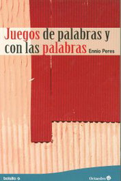 Juegos de palabras y con las palabras, Ennio Peres - OCTAEDRO EDICIONES