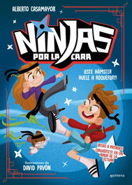 MONTENA, Ninjas por la cara 1 - ¡Este hámster huele a roquefort! - Alberto Casamayor