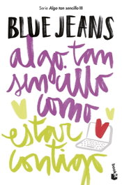 Algo tan sencillo como estar contigo, Blue Jeans - Booket