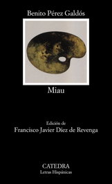 Miau, Benito Pérez Galdós - CATEDRA
