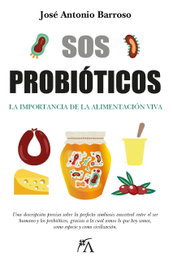 SOS probióticos, José Antonio Barroso Flores - ARCOPRESS