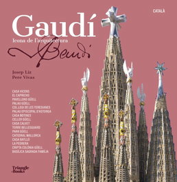 Gaudí - Icona de l'arquitectura, Josep Liz / Pere Vivas - TRIANGLE POSTALS