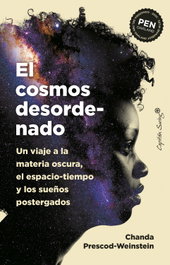 El cosmos desordenado, Chanda Prescod-Weinstein - CAPITAN SWING LIBROS