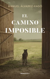 El camino imposible, Manuel Álvarez-Xagó - ROCA EDITORIAL