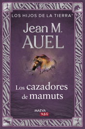 Los cazadores de mamuts, Jean Marie Auel - MAEVA EDICIONES