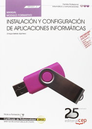 CEP EDITORIAL, Manual Instalacion y configuracion aplicaciones informaticas (MF0221_2) Certificados Profesionalidad - CEP EDITORIAL