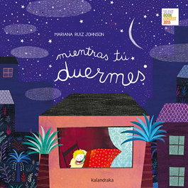 Mientras tú duermes, Mariana Ruiz Johnson - KALANDRAKA