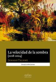 La velocidad de la sombra (2018-2024), Jenaro Talens Carmona - EOLAS