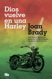 Dios vuelve en una Harley, Joan Brady - B DE BOLSILLO
