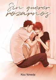 Sin querer rozarnos, Kou Yoneda - TOMODOMO COMICS