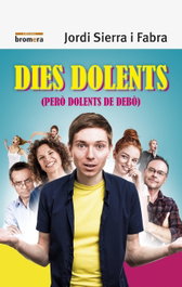 Dies Dolents, Jordi Sierra i Fabra - BROMERA EDICIONS