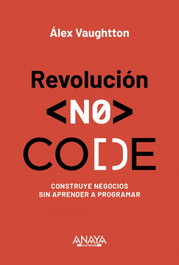 Revolución NO-CODE, Álex Vaughtton - ANAYA MULTIMEDIA