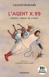 KALANDRAKA, L'Agent X.99, contes i versos de l'espai - Gianni Rodari