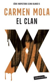 LABUTXACA, El Clan (Inspectora Elena Blanco 5) - Carmen Mola