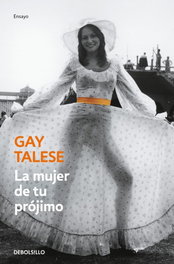 La mujer de tu prójimo, Gay Talese - DEBOLSILLO