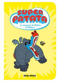Penguin Random House Grupo Editorial, S.A.U. Superpatata 04: La venganza de Malicia la Maligna
