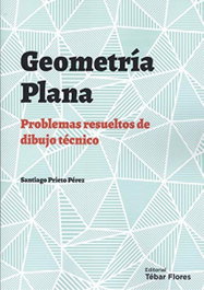 TEBAR, Geometría plana: problemas resueltos de dibujo técnico