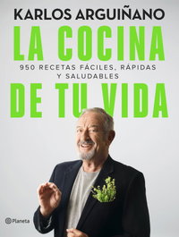 PLANETA La cocina de tu vida, Karlos Arguiñano