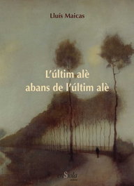 L´ULTIM ALÉ ABANS DE L´ULTIM ALÉ, Lluis Maicas - ENSIOLA EDITORIAL