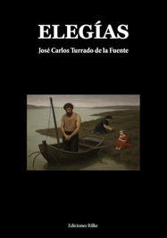 Ediciones Rilke, Elegías, José Carlos Turrado de la Fuente - Ediciones Rilke