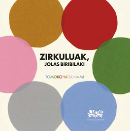 Zirkuluak, jolas biribilak!, Tomoko Yatsunami - A FIN DE CUENTOS