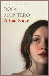 A Boa Sorte, Rosa Montero - PORTO EDITORA
