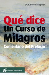 Qué dice Un Curso De Milagros, Kenneth Wapnick - GRANO MOSTAZA