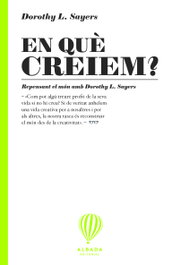 En què creiem?, Dorothy L. Sayers - EDITORIAL ALBADA
