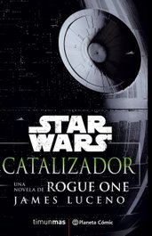 PLANETA COMICS Catalizador (Star Wars Rogue One)