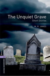 Oxford Bookworms. Stage 4: The Unique Grave Short Stories Ed, M.R. James - OXFORD UNIVERSITY PRESS