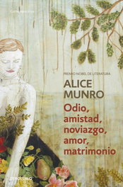 Odio, amistad, noviazgo, amor, matrimonio, Alice Munro - DEBOLSILLO