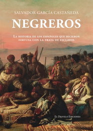 Negreros, Salvador García Castañeda - DESVELO EDICIONES