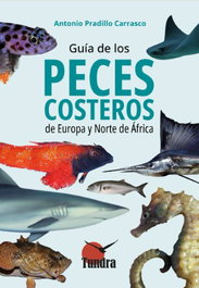 Guía de los PECES COSTEROS de Europa y Norte de África, Antonio Pradillo Carrasco - TUNDRA