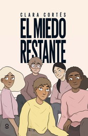 LOQUELEO, El miedo restante - Clara Cortes Martin