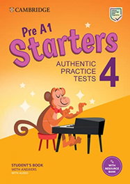 CAMBRIDGE, Pre A1 Starters 4. Practice Tests with Answers, Audio and Resource Bank - Varios autores