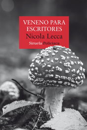 Veneno para escritores, Nicola Lecca - SIRUELA