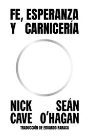 Fe, esperanza y carnicería, Nick Cave - SEXTO PISO