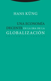 Una economía decente en la era de la globalización, Hans Küng - TROTTA EDITORIAL