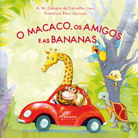 O Macaco, os Amigos e as Bananas, Galopim de Carvalho, Francisco Bilou - ÂNCORA EDITORA