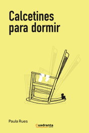 Calcetines para dormir, Paula Rues - CUADRANTA