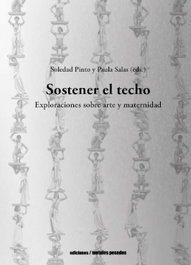 Metales Pesados, Sostener el Techo (Bilingüe), Soledad Pinto (ed.), Paula Salas (ed.) - Metales Pesados